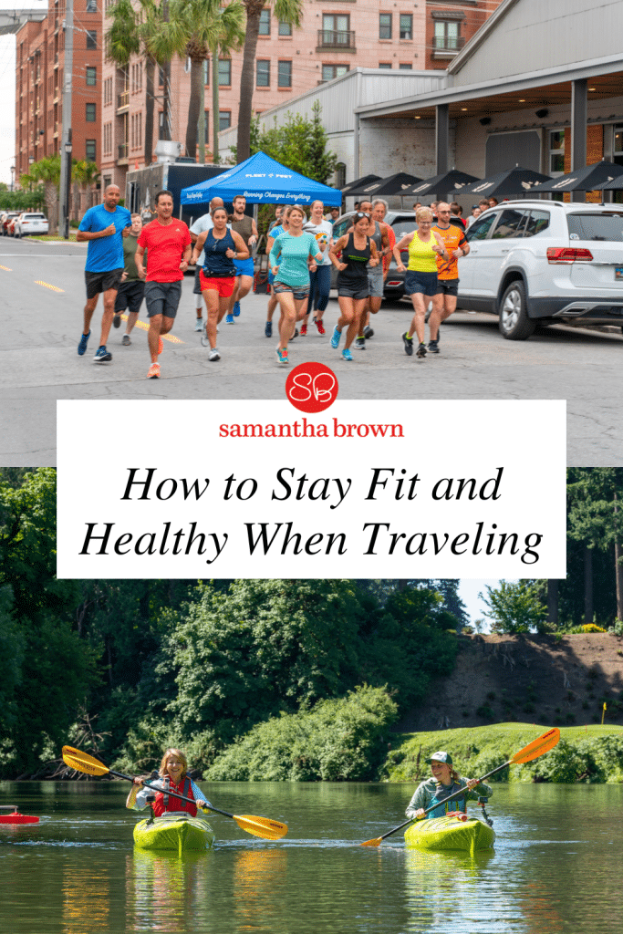 Realistic Ways to Stay Healthy and Fit When Traveling - Samantha Brown ...